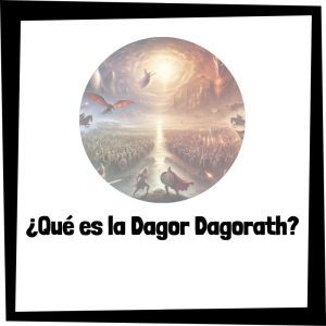 ¿Qué es la Dagor Dagorath? Qué Es La Dagor Dagorath