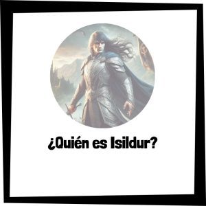 Lee más sobre el artículo ¿Quién es Isildur?